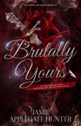 Brutally Yours - Jamie Applegate Hunter (ISBN: 9781965946664)