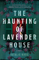The Haunting of Lavender House - KIKIC NATALIE (ISBN: 9780778307198)