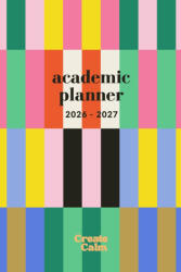 Colorful Stripes Weekly & Monthly Academic Planner 26-27 - Create Calm, Rocket Studio Planners (ISBN: 9781923730069)