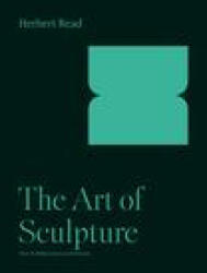 The Art of Sculpture - Herbert Read (ISBN: 9780691251844)