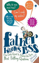 Father Knows Less: One Dad's Quest to Answer His Son's Most Baffling Questions - Wendell Jamieson (ISBN: 9780399534584)