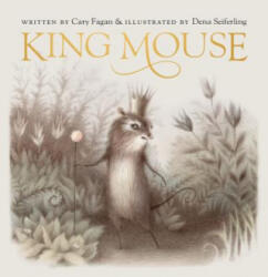 King Mouse - Cary Fagan, Dena Seiferling (ISBN: 9780735264045)
