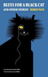 Blues for a Black Cat and Other Stories - Boris Vian (ISBN: 9780803296091)