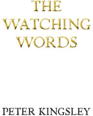 THE WATCHING WORDS - Peter Kingsley (ISBN: 9781919533209)