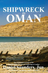SHIPWRECK IN OMAN - Ibn Al Hamra, Daniel Saunders (ISBN: 9781838075682)