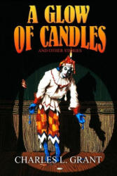 A Glow of Candles and Other Stories - Charles L. Grant (ISBN: 9781637895733)