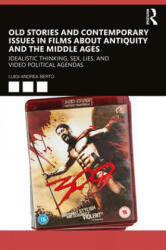 Old Stories and Contemporary Issues in Films about Antiquity and the Middle Ages - Luigi Andrea Berto (ISBN: 9780367720377)