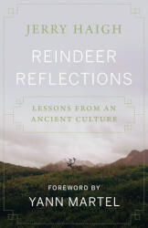 Reindeer Reflections - Jerry Haigh, Yann Martel (ISBN: 9781771605151)