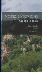 Notizie Storiche Di Montona: Con Appendice. . . - Pietro Kandler (ISBN: 9781018750927)