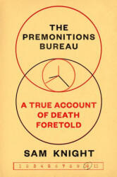 The Premonitions Bureau: A True Account of Death Foretold - Knight, Sam (ISBN: 9781984879592)
