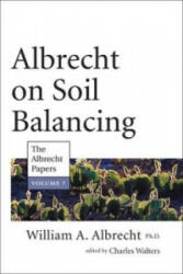 Albrecht on Soil Balancing - William A. Albrecht (ISBN: 9781601730299)