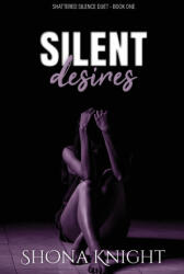Silent Desires - Shona Knight (ISBN: 9781069159632)