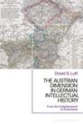 Austrian Dimension in German Intellectual History - Luft, Chair Emeritus David S. (ISBN: 9781350202245)