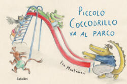 Piccolo coccodrillo va al parco - Eva Montanari (2022)