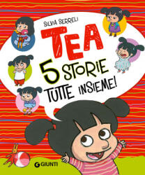 Cinque storie tutte insieme! Tea - Silvia Serreli (2019)