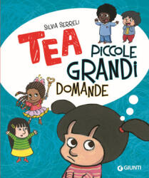 Piccole grandi domande. Tea - Silvia Serreli (2022)