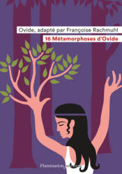 16 metamorphoses d'Ovide - Francoise Rachmuhl, Ovid (2010)