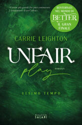 Unfair play. Ultimo tempo - Carrie Leighton (2026)