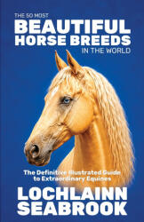 The 50 Most Beautiful Horse Breeds in the World - Lochlainn Seabrook (2026)