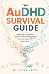 The AuDHD Survival Guide - Dr Diana Moyer (2026)