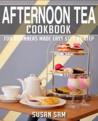 AFTERNOON TEA COOKBOOK - SUSAN SAM (2022)