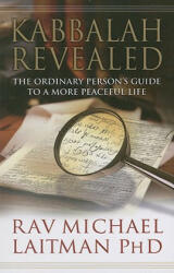 Kabbalah Revealed: The Ordinary Person's Guide to a More Peaceful Life (ISBN: 9780978159009)