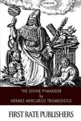 Divine Pymander - Hermes Mercurius Trismegistus (ISBN: 9781505980394)