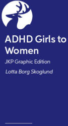 ADHD Girls to Women - Jkp Graphic Edition - Lotta Borg Skoglund (ISBN: 9781399839471)