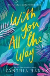 With You All the Way - Cynthia Hand (ISBN: 9780062693204)