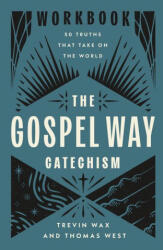 The Gospel Way Catechism Workbook - Thomas West (ISBN: 9780736991438)