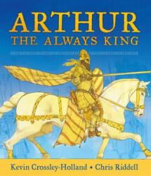 Arthur, the Always King - Chris Riddell (ISBN: 9781536212655)