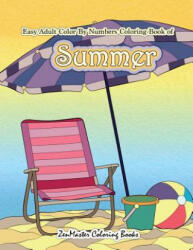 Easy Adult Color By Numbers Coloring Book of Summer - Zenmaster Coloring Books (ISBN: 9781986609821)