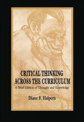 Critical Thinking Across the Curriculum - Diane F. Halpern (ISBN: 9780805827316)