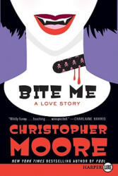 Bite Me. Ein Biss sagt mehr als tausend Worte, englische Ausgabe - Christopher Moore (ISBN: 9780061945762)