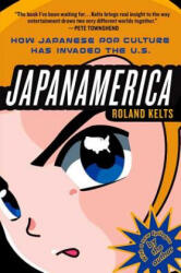 JapanAmerica - Roland Kelts (2007)