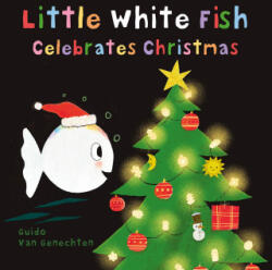 Little White Fish Celebrates Christmas - Guido van Genechten (2024)