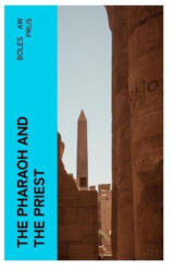 The Pharaoh and the Priest - Boleslaw Prus, Jeremiah Curtin (2023)