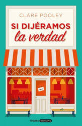 Si Dijéramos La Verdad / The Authenticity Project - Pooley, Clare (2021)