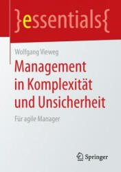 Management in Komplexitat und Unsicherheit - Wolfgang Vieweg (ISBN: 9783658082499)