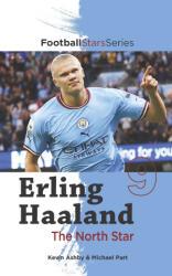 Erling Haaland the North Star - Michael Part, Kevin Ashby (ISBN: 9781938591891)