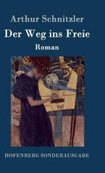 Der Weg ins Freie - Arthur Schnitzler (ISBN: 9783843075923)