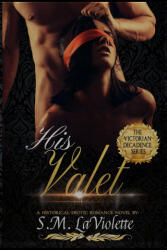 His Valet - S. M. LaViolette (ISBN: 9781951662363)