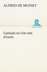Gamiani ou Une nuit d'exces - Alfred de Musset (ISBN: 9783849125318)