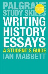 Writing History Essays - I. W. Mabbett (2016)