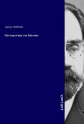 Die Impotenz des Mannes - Wilhelm Stekel (2019)