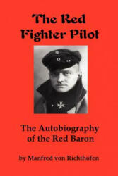 Red Fighter Pilot - Manfred, Von Richthofen (ISBN: 9780979181337)