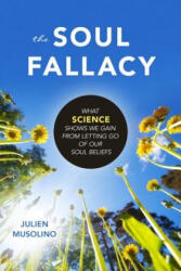 Soul Fallacy - Julien Musolino, Victor J. Stenger (ISBN: 9781616149628)
