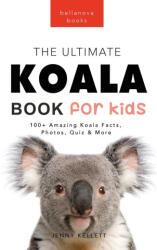 Koalas The Ultimate Koala Book for Kids - Jenny Kellett (ISBN: 9786192641153)