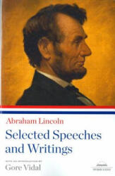 Abraham Lincoln Selected Speeches and Writings - Abraham Lincoln, Gore Vidal (ISBN: 9781598530537)