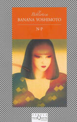 Banana Yoshimoto, Junichi Matsuura, Lourdes Porta Fuentes - N. P. - Banana Yoshimoto, Junichi Matsuura, Lourdes Porta Fuentes (ISBN: 9788483833674)